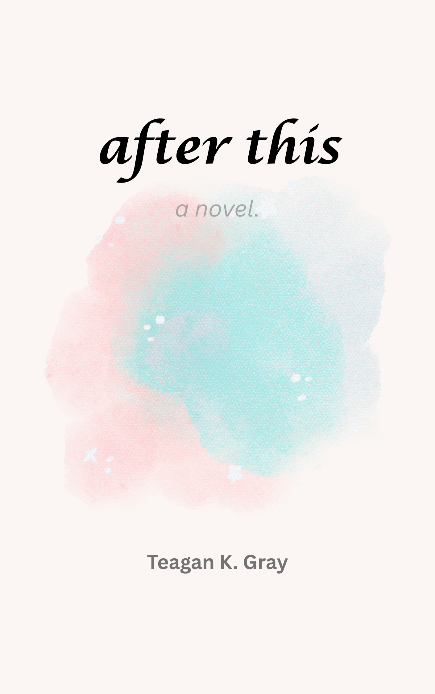 after this by Teagan K. Gray — Book cover